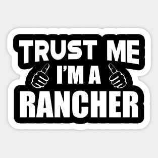 Rancher - Trust me I'm a rancher Sticker